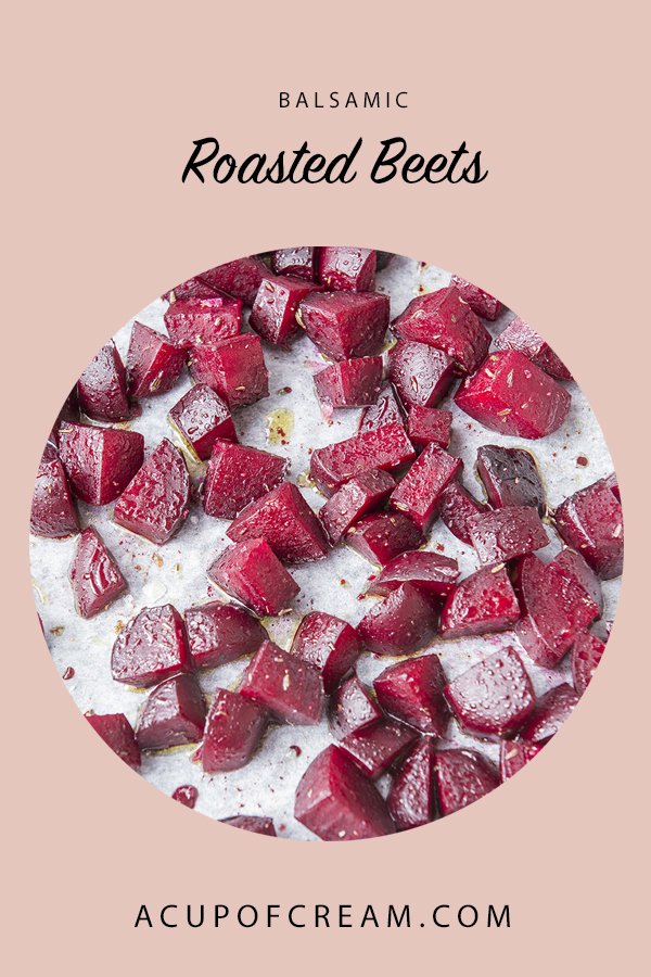 Balsamic Roasted Beets | A Cup Of Cream