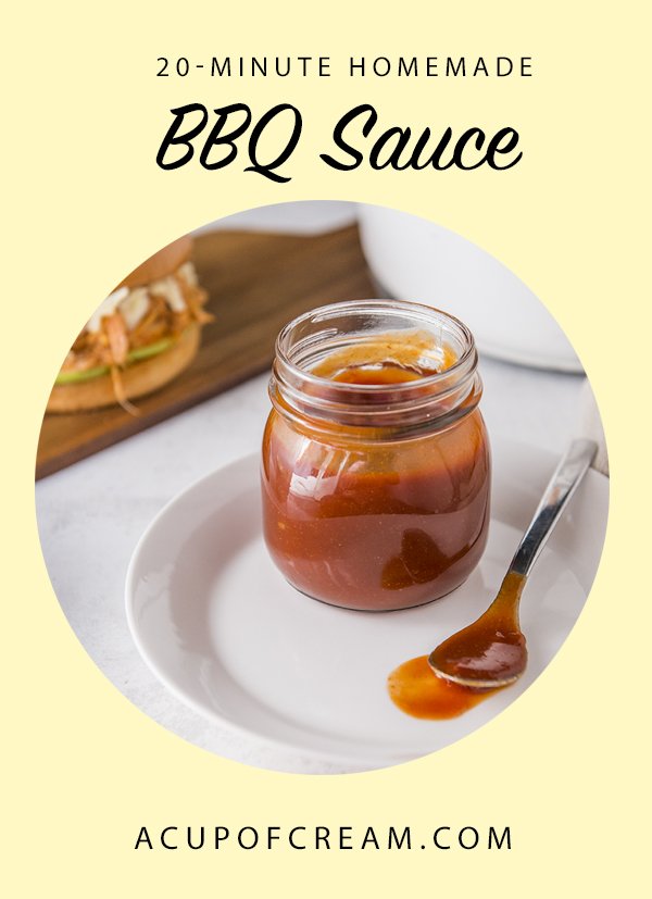 20 Minute Homemade BBQ Sauce A Cup Of Cream   20 Minute Homemade BBQ Sauce 