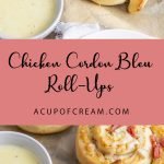 Chicken Cordon Bleu Roll Ups (with delicious dipping sauce!