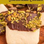 Chocolate Dipped Shortbread Cookies with Pistachio